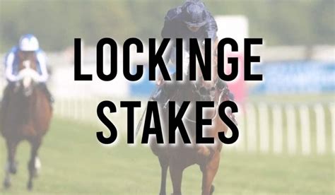 lockinge stakes betting,lockinge race 2024